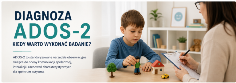 Diagnoza ADOS-2 podczas badania dziecka w gabinecie psychologicznym